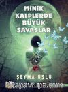 Minik Kalplerde Büyük Savaşlar