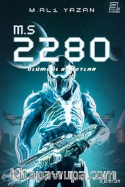 M.S 2280 (3. Kitap) <br /> Ölümcül Robotlar