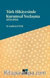 Türk Hikayesinde Kurumsal Yozlaşma (1870-1950)