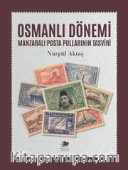 Osmanlı Dönemi Manzaralı Posta Pullarının Tasviri