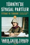Türkiye'de Siyasal Partiler Cilt 3 & İttihat ve Terakki: Bir Çağın, Bir Kuşağın, Bir Partinin Tarihi 