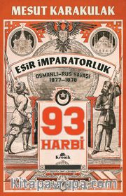 93 Harbi <br /> 1877-1878 Osmanlı-Rus Savaşı