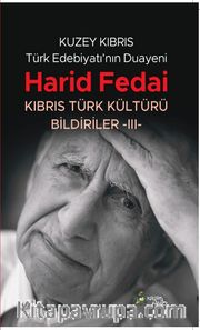 Kuzey Kıbrıs Türk Edebiyatının Duayeni Harid Fedai <br /> Kıbrıs Türk Kültürü Bildiriler-III-
