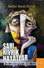 Sarı Kıvrık Hayatlar