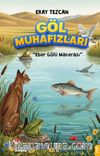 Göl Muhafızları “Eber Gölü Macerası”
