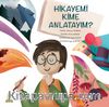 Hikayemi Kime Anlatayım?
