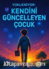 Kendini Güncelleyen Çocuk
