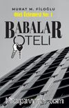 Babalar Oteli / Otel Üçlemesi No:1
