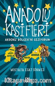 Anadolu Kaşifleri / Akdeniz Bölgesi'ni Geziyorum