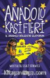 Anadolu Kaşifleri / İç Anadolu Bölgesi'ni Geziyorum