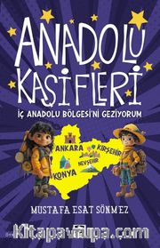 Anadolu Kaşifleri / İç Anadolu Bölgesi'ni Geziyorum