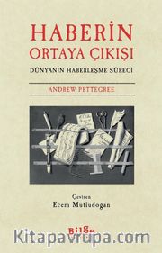 Haberin Ortaya Çıkışı <br /> Dünyanın Haberleşme Süreci
