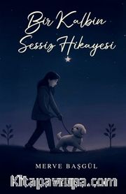 Bir Kalbin Sessiz Hikayesi