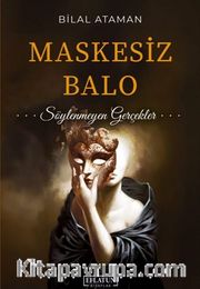 Maskesiz Balo (Söylenmeyen Gerçekler)