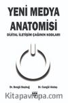 Yeni Medya Anatomisi & Dijital İletişim Çağının Kodları