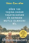 Eğer 100 Yaşına Kadar Yaşayacaksan En Azından Mutlu Olmasını Bil