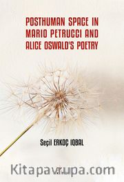 Posthuman Space In Mario Petrucci And Alice Oswald's Poetry