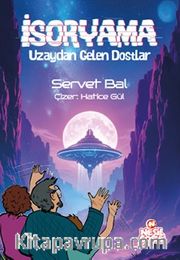 İsoryama / Uzaydan Gelen Dostlar