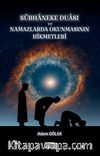 Sübhaneke Duası ve Namazlarda Okunmasının Hikmetleri