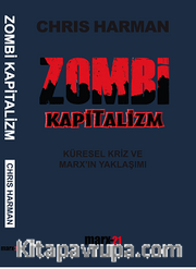 Zombi Kapitalizm: Küresel Kriz ve Marx'ın Yaklaşımı