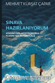 Sınava Hazırlanıyorum <br /> Kendini Tanı, Hedefini Belirle, Planını Yap, Sistemli Çalış