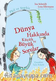 Dünya Hakkında Küçük ve Büyük Sorular <br /> Phil ve Sophie