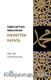 Çağlara Işık Tutan Nebevî Dersler: Hikmetten Hayata