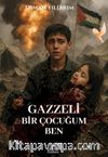 Gazzeli Bir Çocuğum Ben