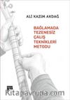 Bağlamada Tezenesiz Çalış Teknikleri Metodu