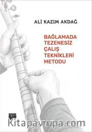 Bağlamada Tezenesiz Çalış Teknikleri Metodu