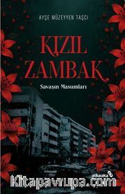 Kızıl Zambak <br /> Savaşın Masumları