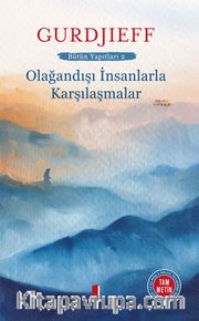 Olağandışı İnsanlarla  Karşılaşmalar Bütün Yapıtları 2