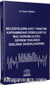 Belediyelerin Afet Yönetimi Kapsamındaki Görevleri ve Mali Sorumluluğu: Deprem Tehlikesi Özelinde Değerlendirme 