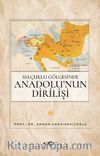 Selçuklu Gölgesinde Anadolu'nun Dirilişi