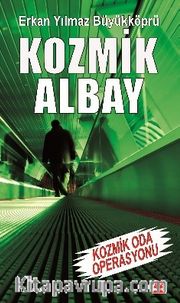 Kozmik Albay <br /> Kozmik Oda Operasyonu 