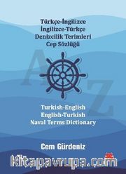 Türkçe-İngilizce İngilizce-Türkçe Denizcilik Terimleri Cep Sözlüğü / Turkish-English  English-Turkish Naval Terms Dictionary
