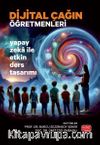 Dijital Çağın Öğretmenleri & Yapay Zeka ile Etkin Ders Tasarımı