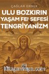 Ulu Bozkırın Yaşam Felsefesi Tengriyanizm