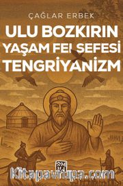 Ulu Bozkırın Yaşam Felsefesi Tengriyanizm