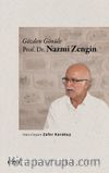 Gözden Gönüle Prof. Dr. Nazmi Zengin