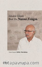 Gözden Gönüle Prof. Dr. Nazmi Zengin