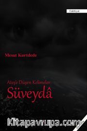 Ateş'e Düşen Kelimeler: Süveyda