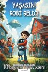 Yaşasın! Robi Geldi!