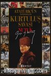 Kurtuluş Savaşı - Nutuk / Atatürk'ün Anlatımıyla