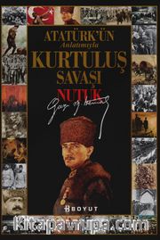 Kurtuluş Savaşı - Nutuk / Atatürk'ün Anlatımıyla