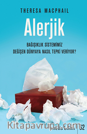 Alerjik <br /> Bağışıklık Sistemimiz Değişen Dünyaya Nasıl Tepki Veriyor?