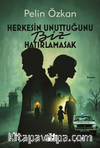 Herkesin Unuttuğunu Biz Hatırlamasak