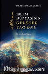 İslam Dünyasının Gelecek Vizyonu