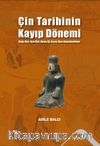 Çin Tarihinin Kayıp Dönemi & Doğu Wei,Batı Wei Kuzey Qi,Kuzey Zhou Hanedanlıkları