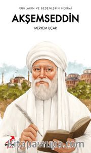 Ruhların ve Bedenlerin Hekimi Akşemseddin